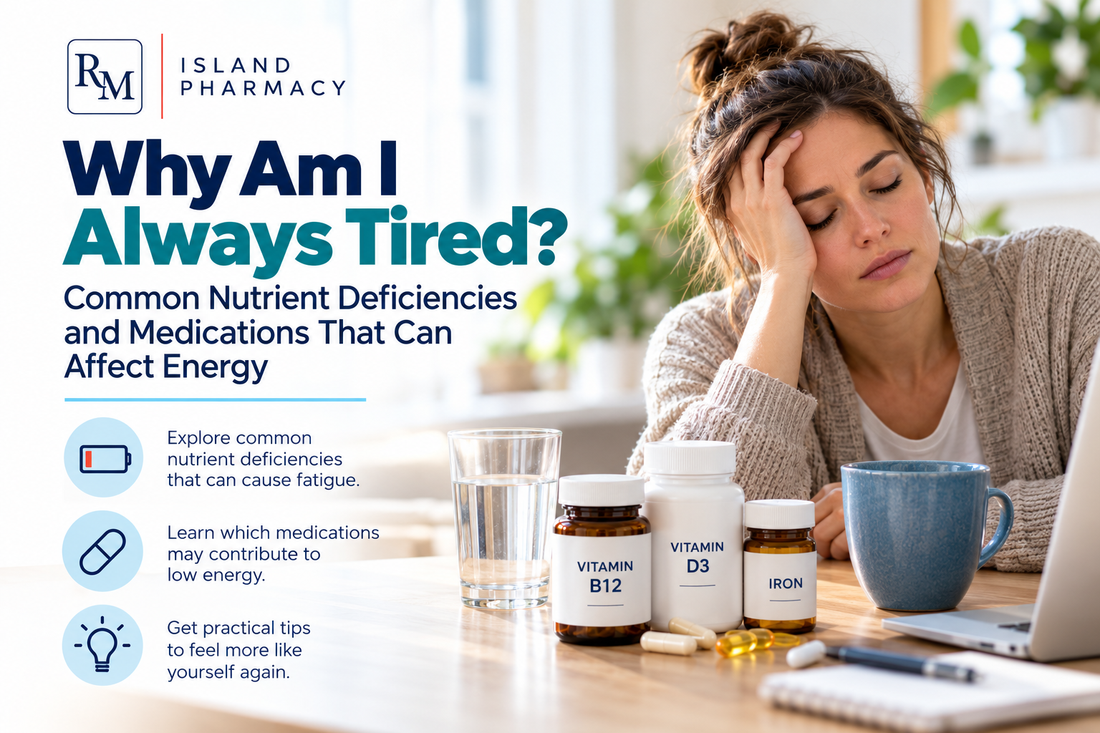 Why Am I Always Tired? Common Nutrient Deficiencies and Medications That Can Affect Energy